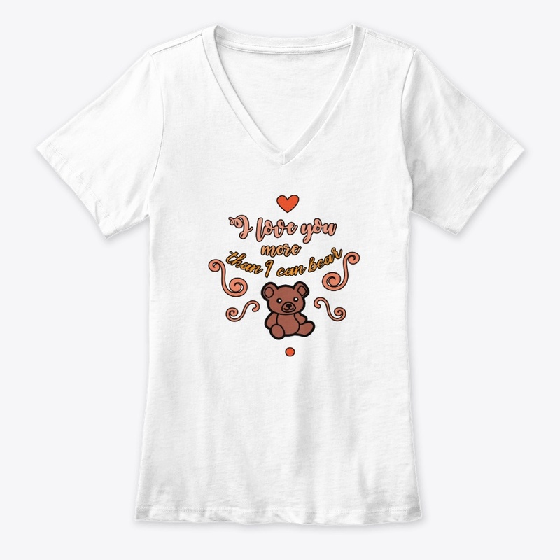 I love you more than i can bear T-shirt