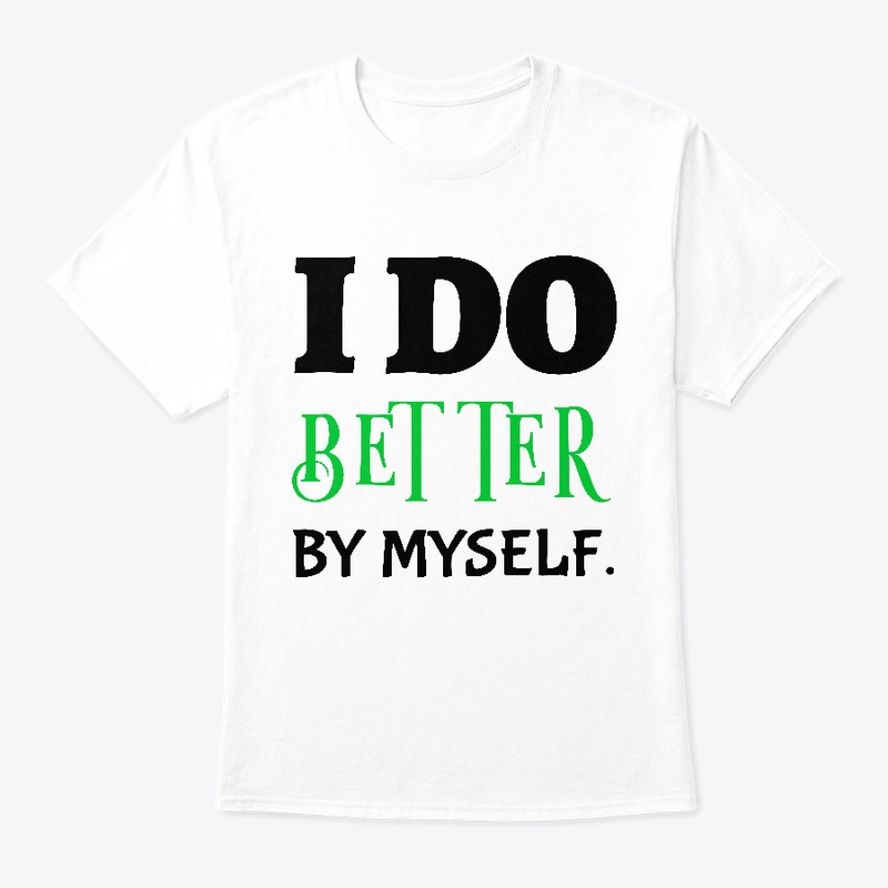 I Do Better By Myself