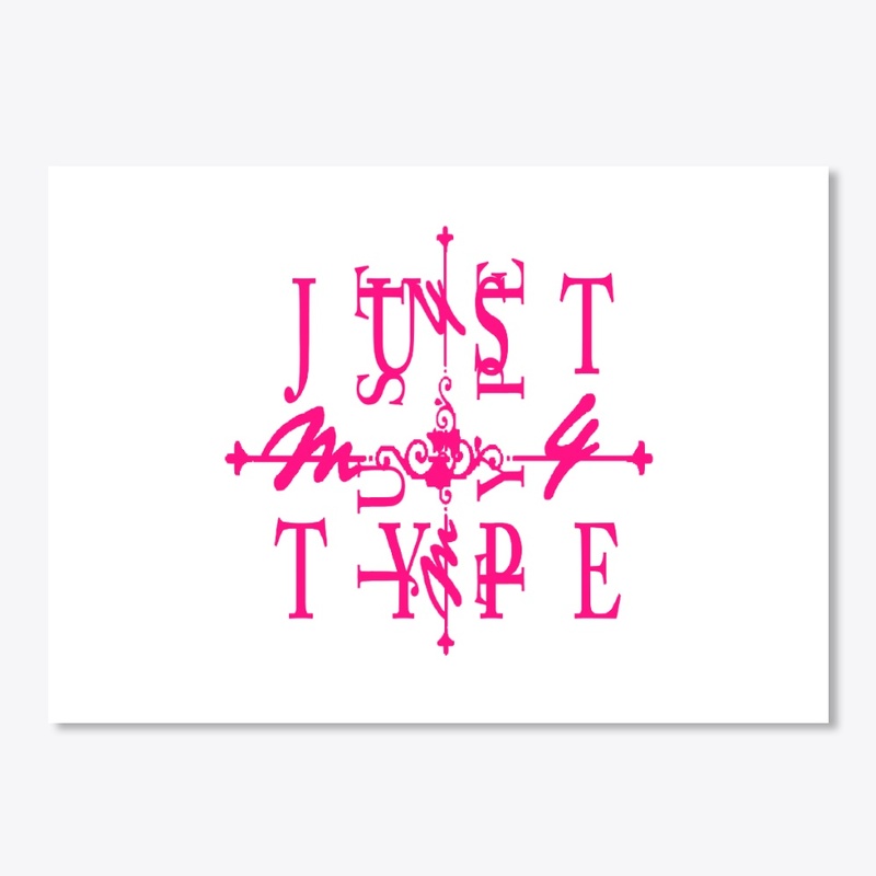 JUST MY TYPE