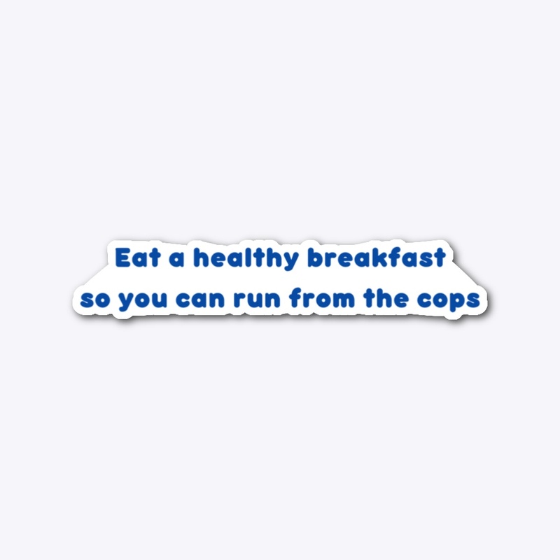 Eat a healthy breakfast so you can run