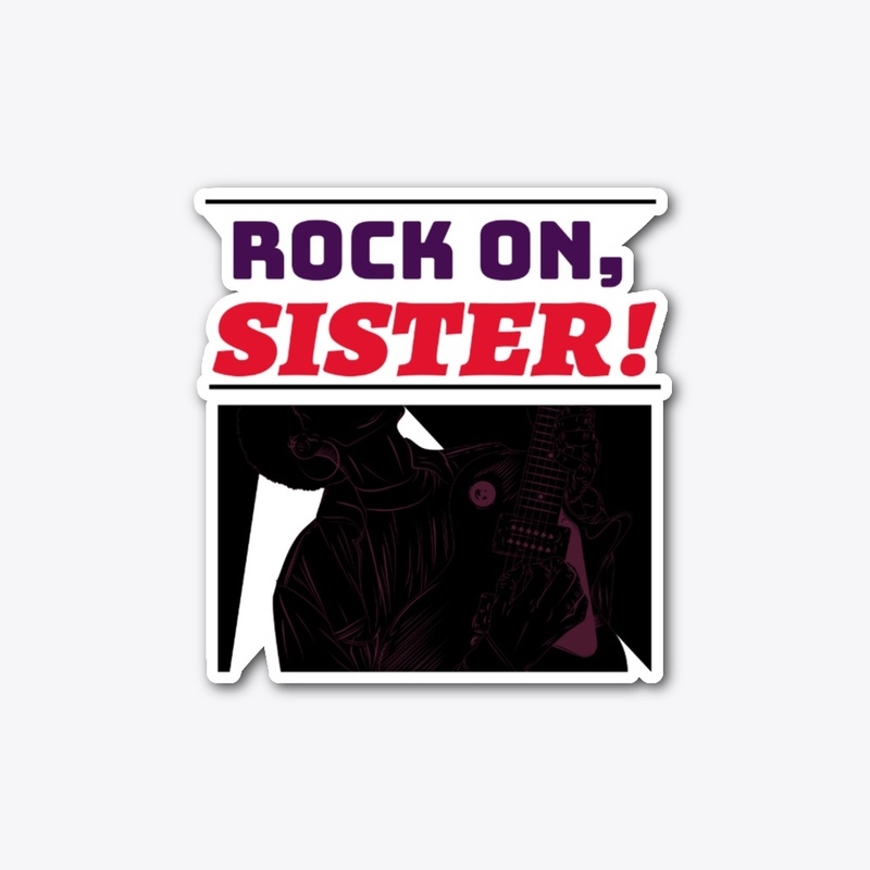 Rock on, Sister