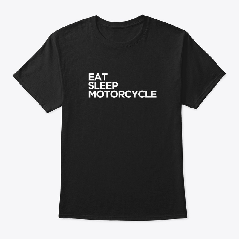 Eat Sleep Motorcycle!