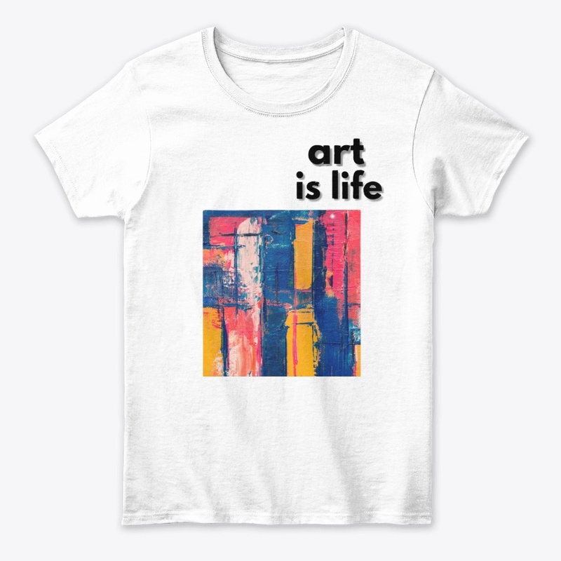 Art T-shirt/ Art is life