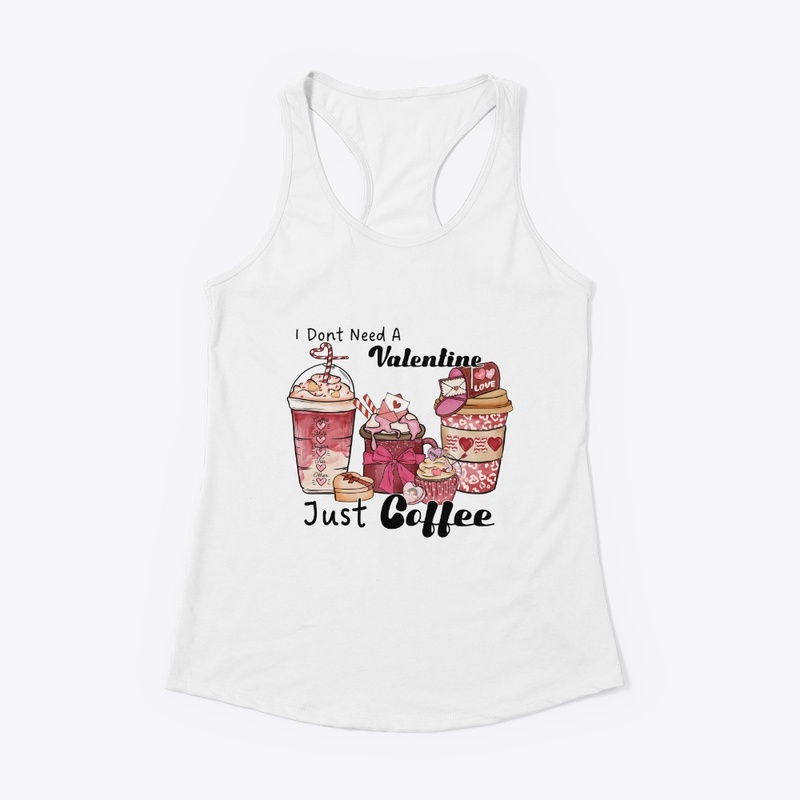  Just Coffee – Funny Anti-Valentine's Da