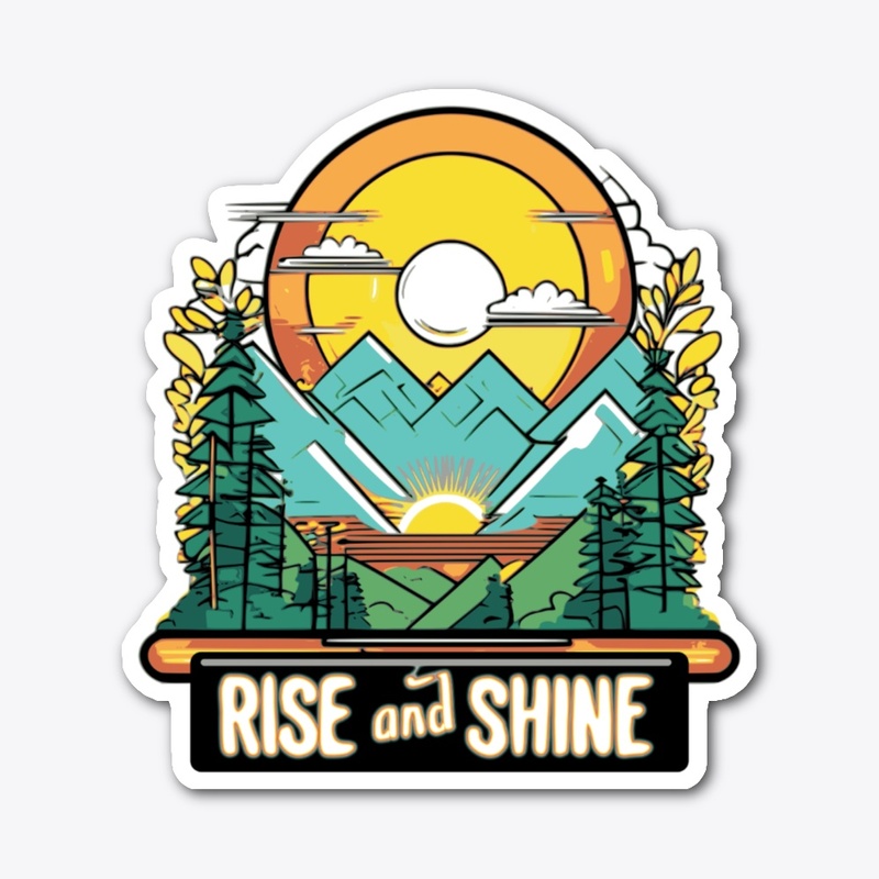 Rise and Shine