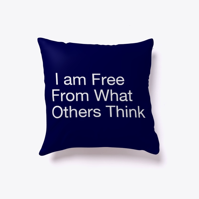 I am Free From What Others Think