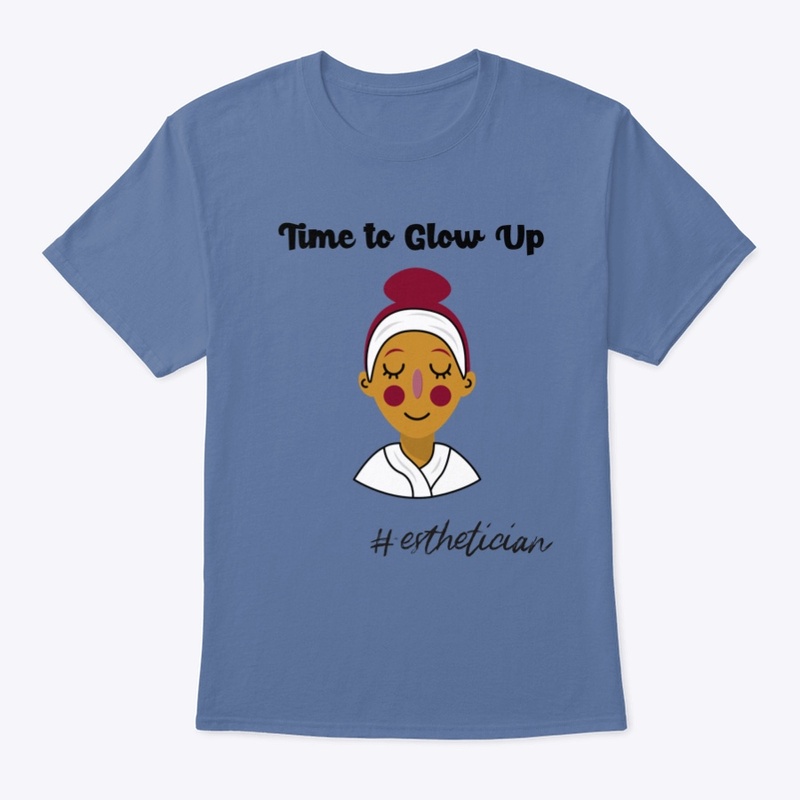 Time to Glow Up - Esthetician
