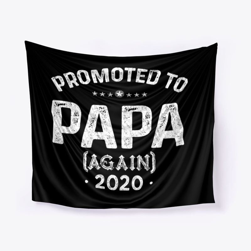 Promoted to Papa Again Est. 2020