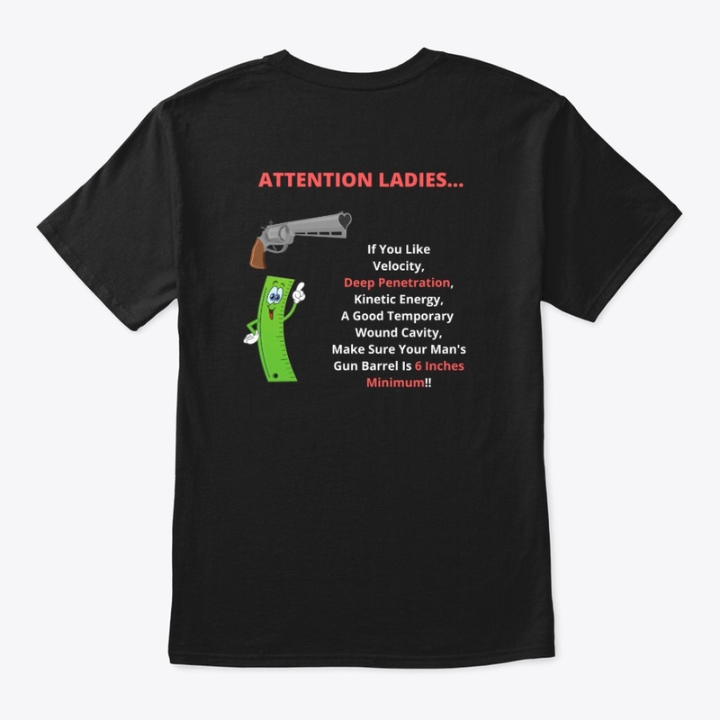 ATTENTION LADIES.. Deep Penetration Tee.
