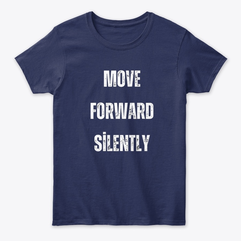 "Move forward silently."