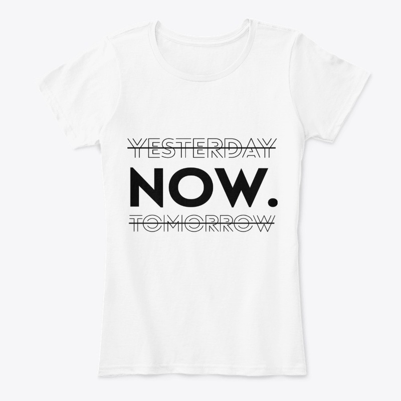 Yesterday Tomorrow Now Motivation