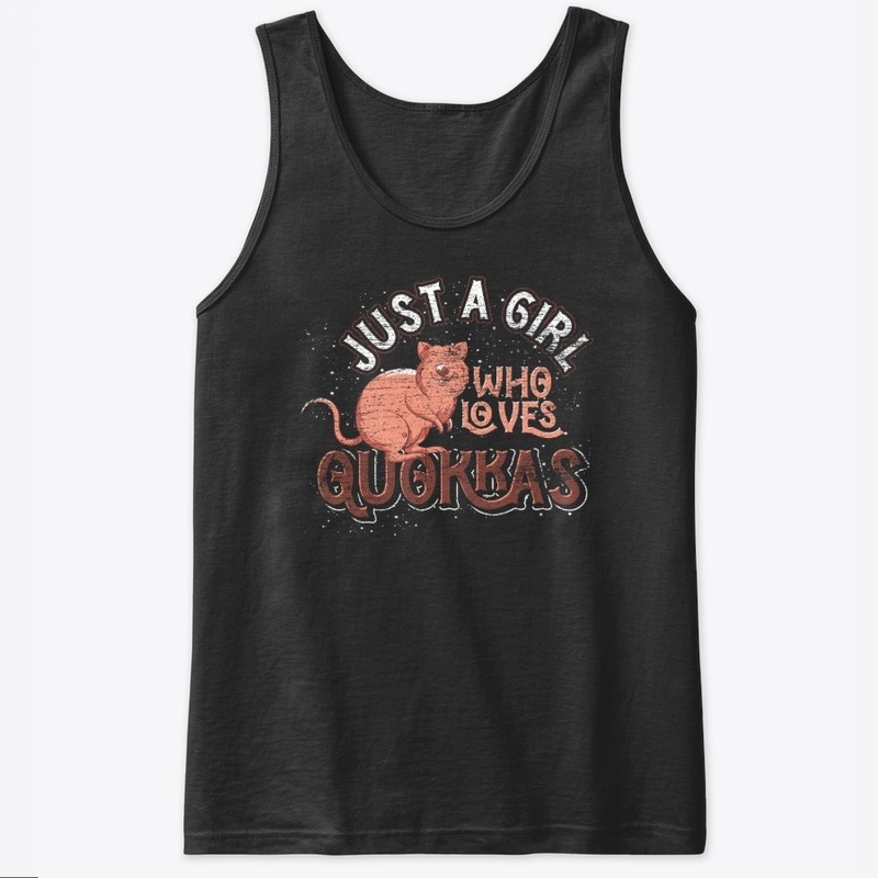 Just A Girl Who Loves Quokkas