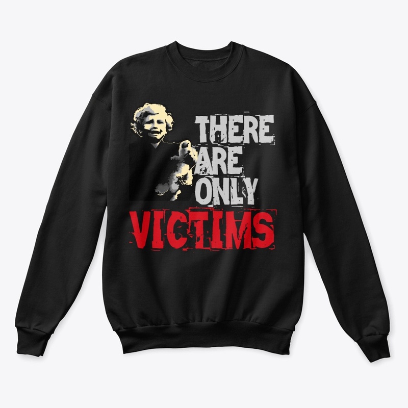 There Are Only Victims