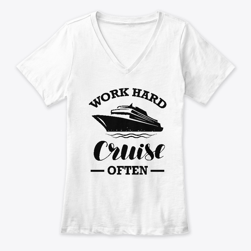 Work Hard Cruise Often