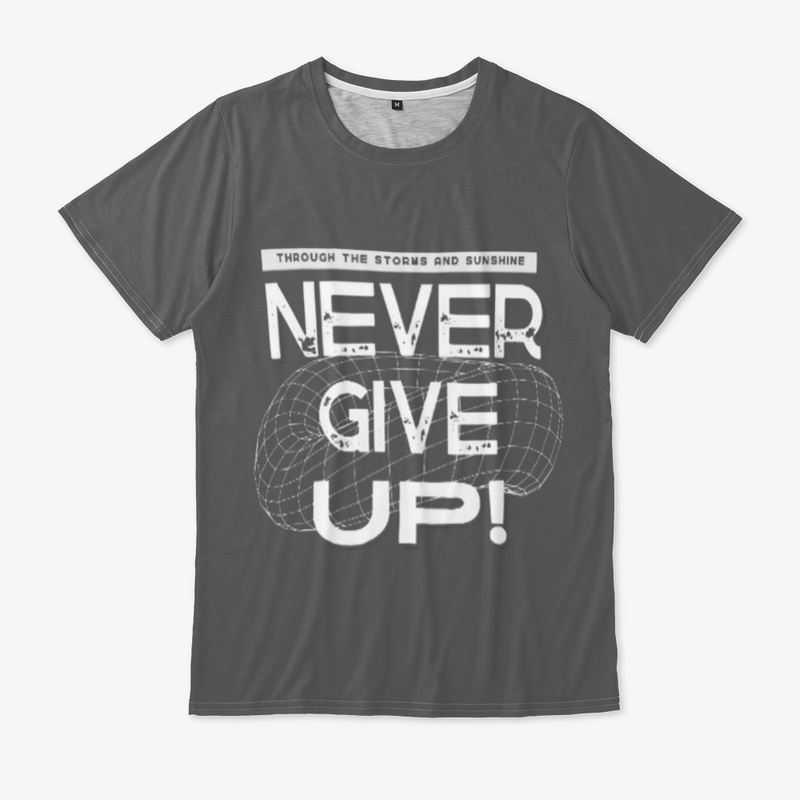 Typography Never Give Up Tishirt 
