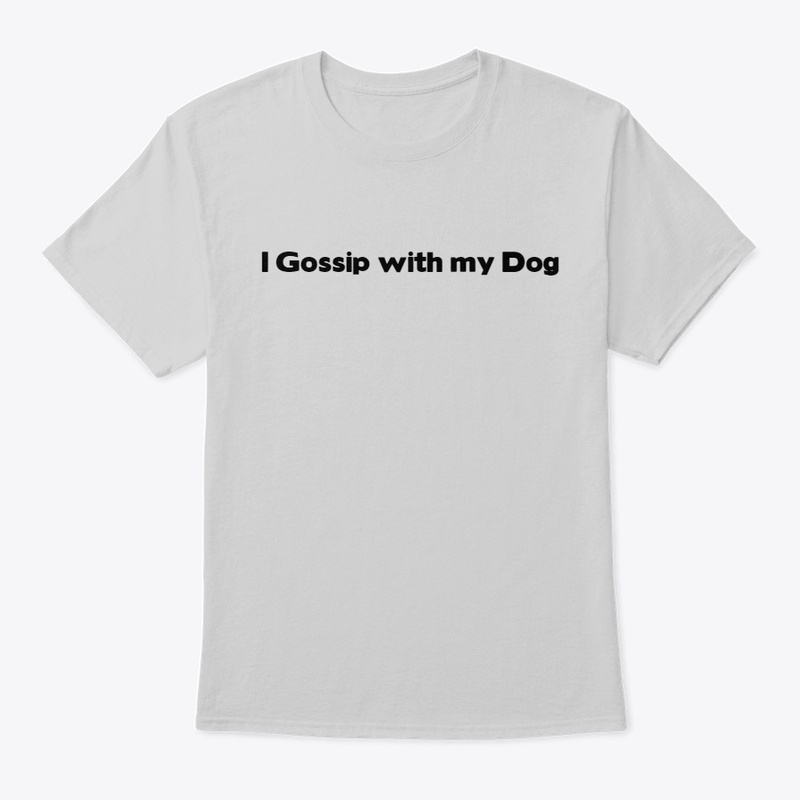 I Gossip With my Dog (Light)