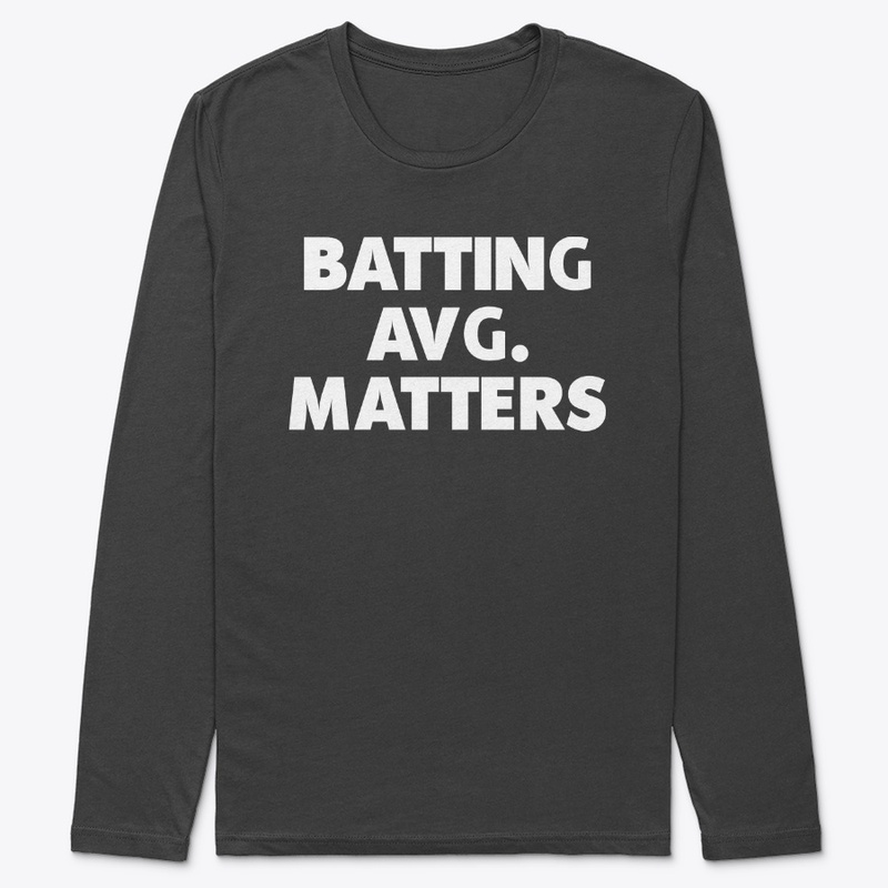 Batting Avg Matters T Shirt