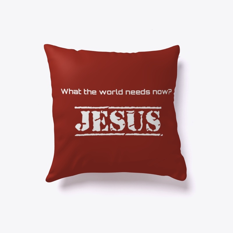 What the world needs now?  JESUS
