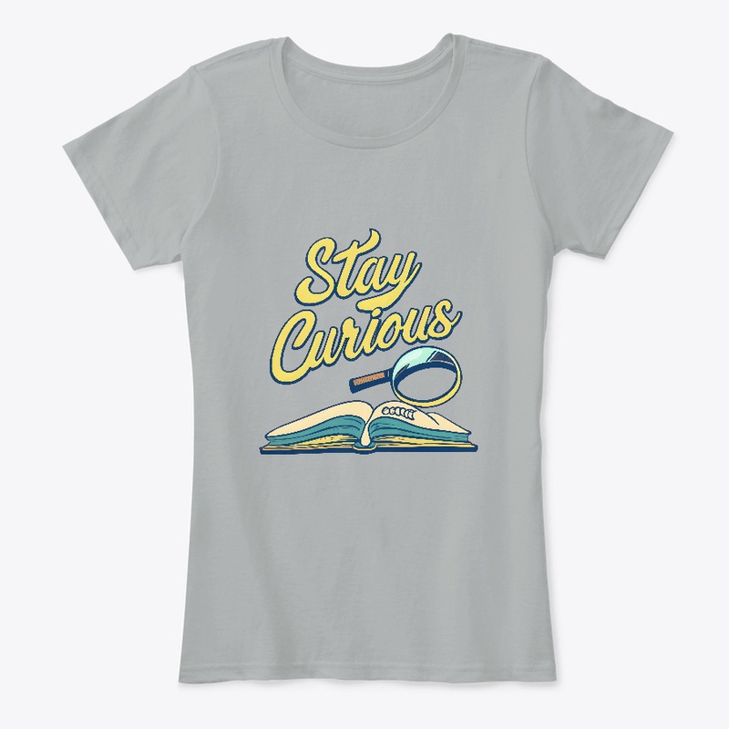 Stay Curious T-shirt