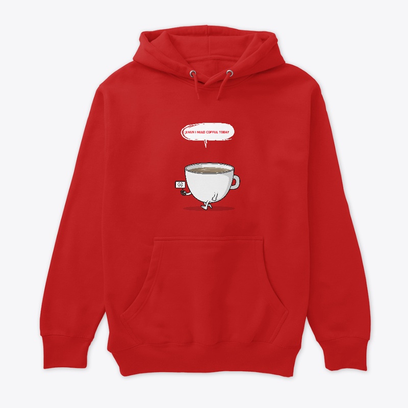 Even I need coffee today!