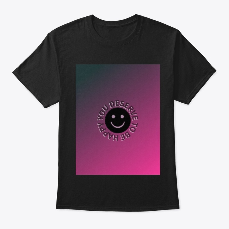 "You Deserve To Be Happy" Smiley face