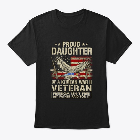 Proud Daughter Of A Korean War Veteran   Black T-Shirt Front