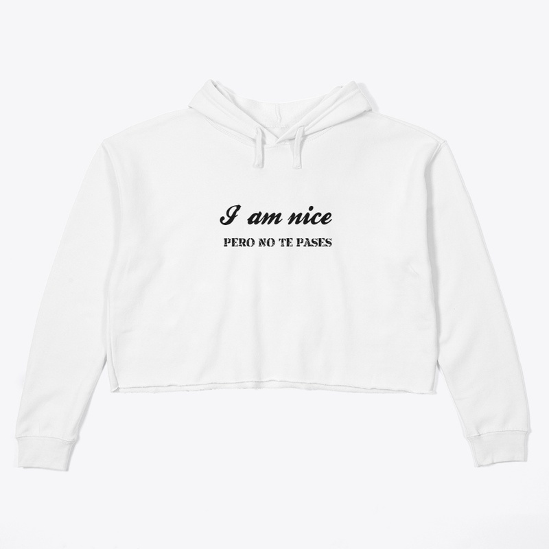 I am nice- Pero no te pases