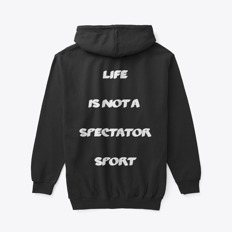 Life is Not a Spectator Sport
