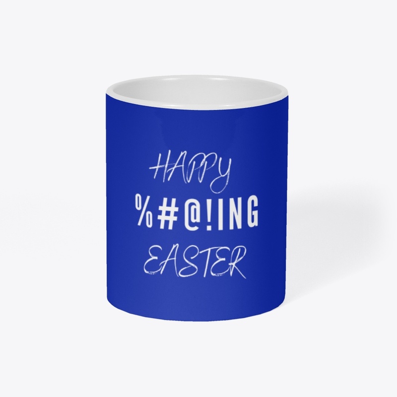 Happy %#@!ing Easter White