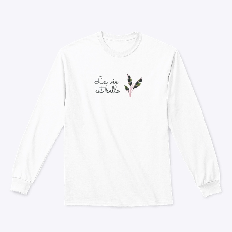 La vie est belle - Life is beautiful Tee