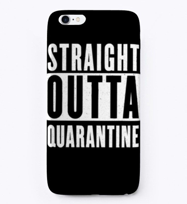 Straight Outta Quarantine Gift