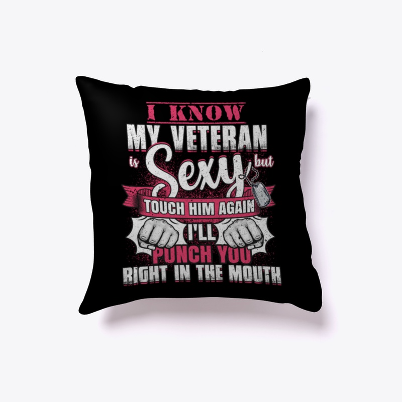 My Veteran Is Sexy But Don't Touch Him