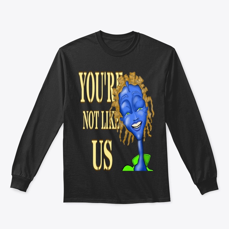 YOU'RE NOT LIKE US