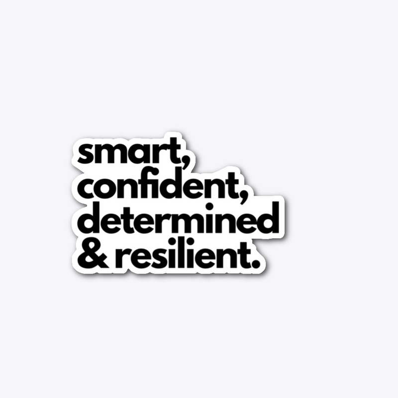 Smart, Confident, Determined Sticker 
