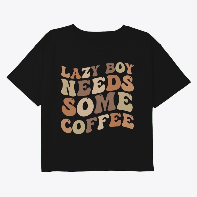 Lazy Boy Need Some Coffee T-Shirt
