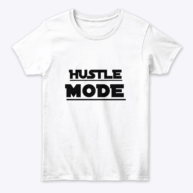 Hustle Mode T-Shirt