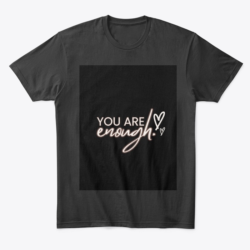 YOU ARE ENOUGH