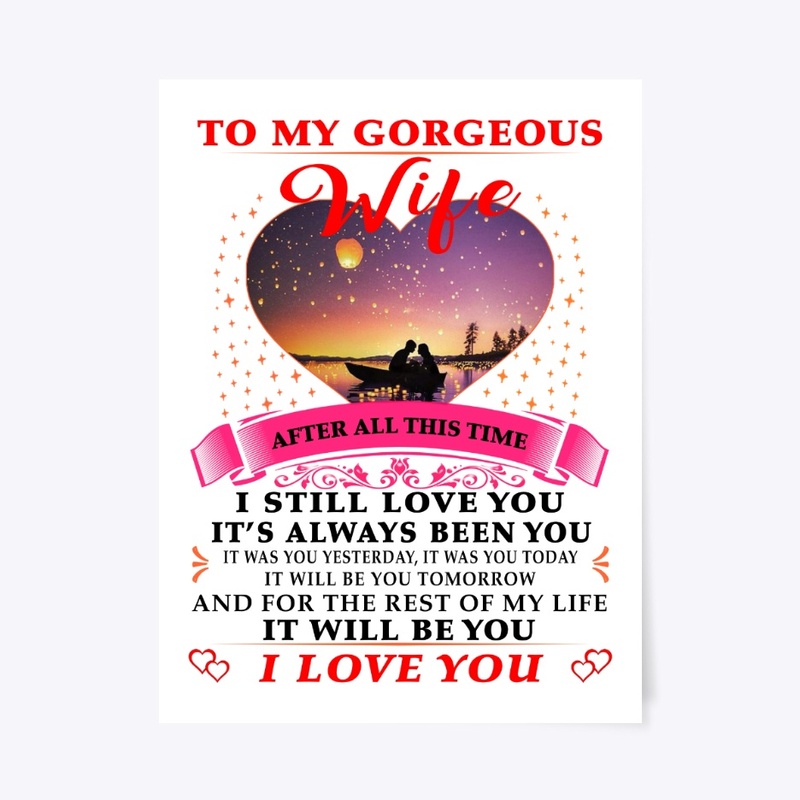 To my gorgeous wife i love you