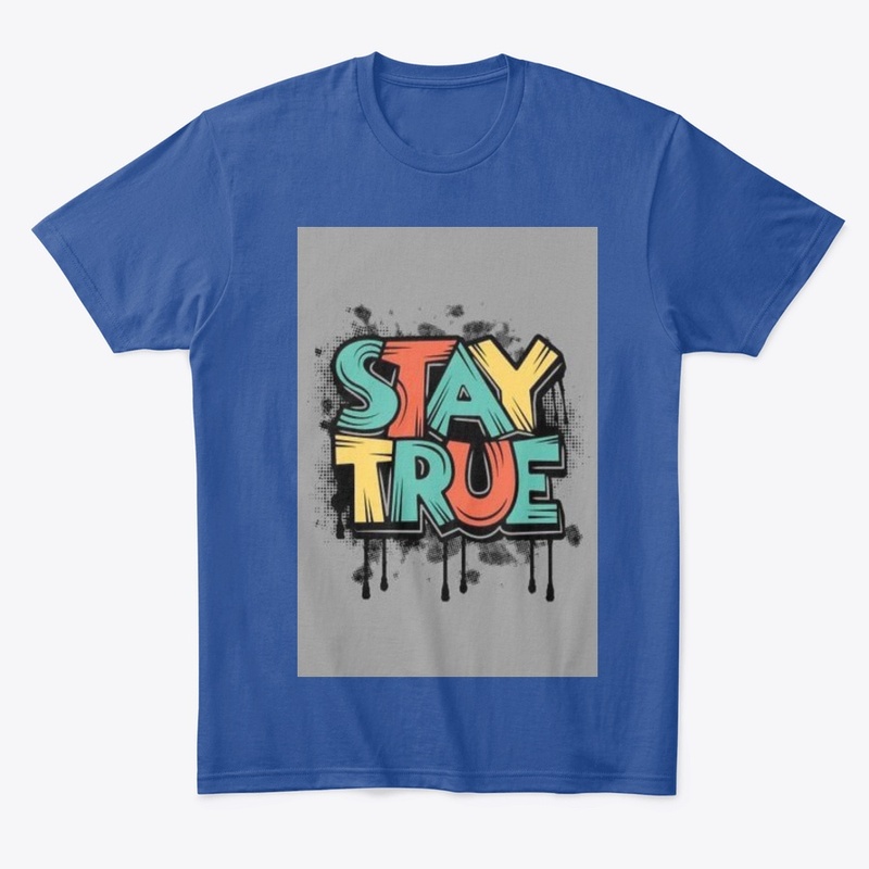 stay true