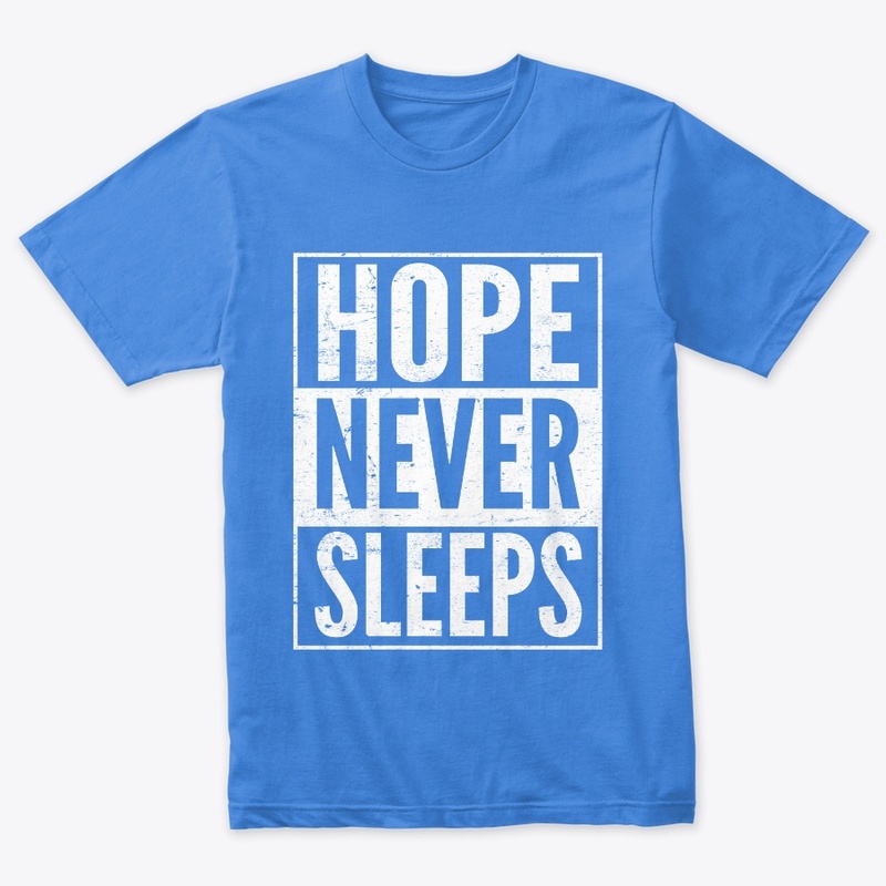 HOPE NEVER SLEEPS