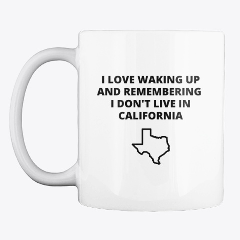 Love Not Living In California White Camiseta Front