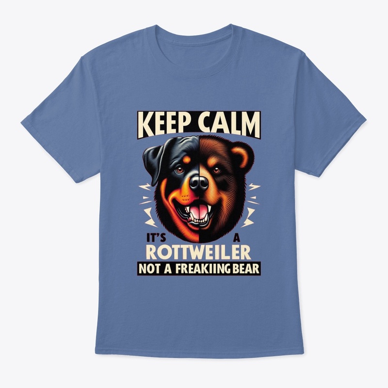 Keep Calm It's a Rottweiler not a Bear