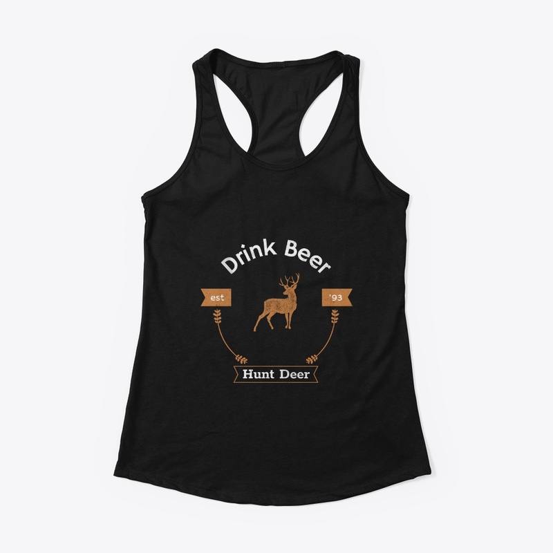 Drink Beer, Hunt Deer