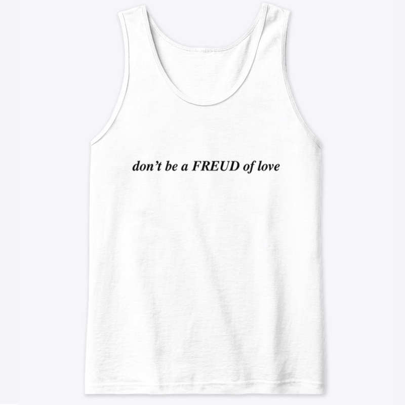 don't be a Freud of love