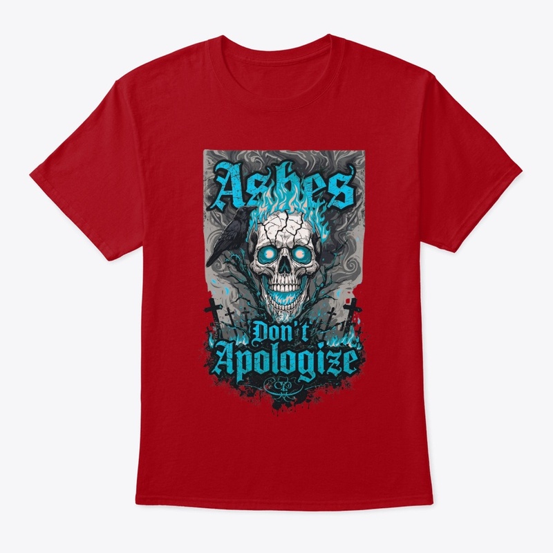 Ashes Don’t Apologize