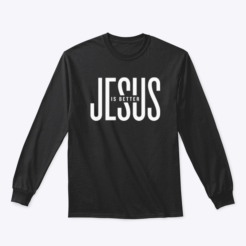 Jesus Is Better Tee