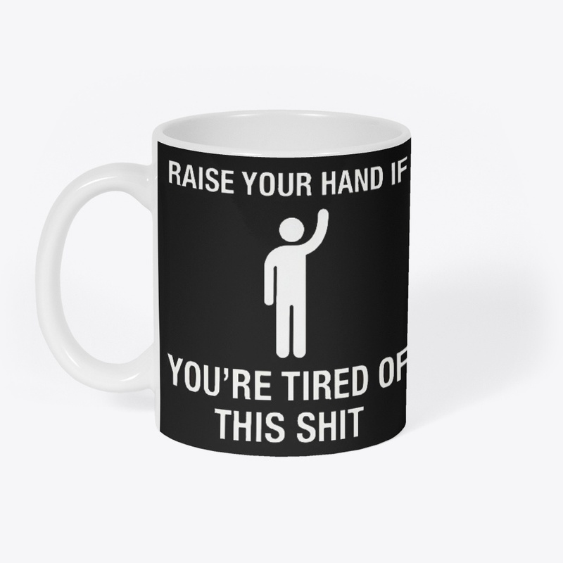 TIRED OF IT