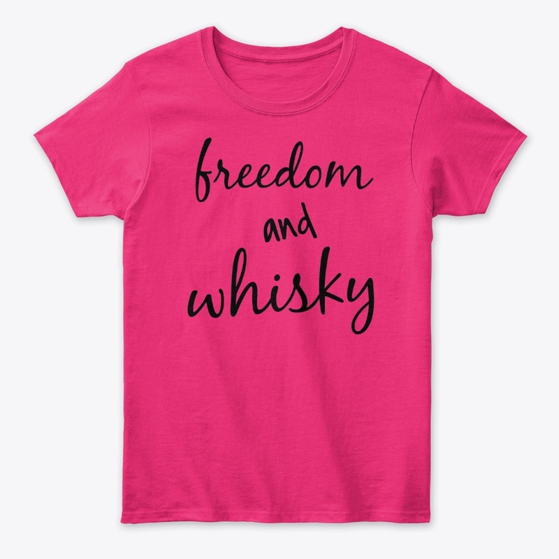 Freedom and Whisky Women's T-Shirt