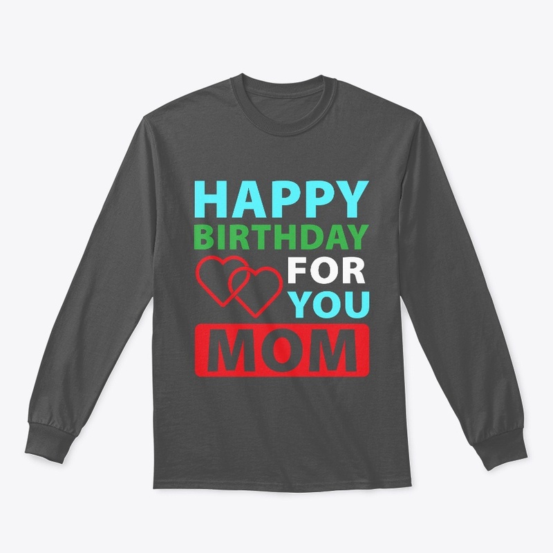 Happy birthday for you mom