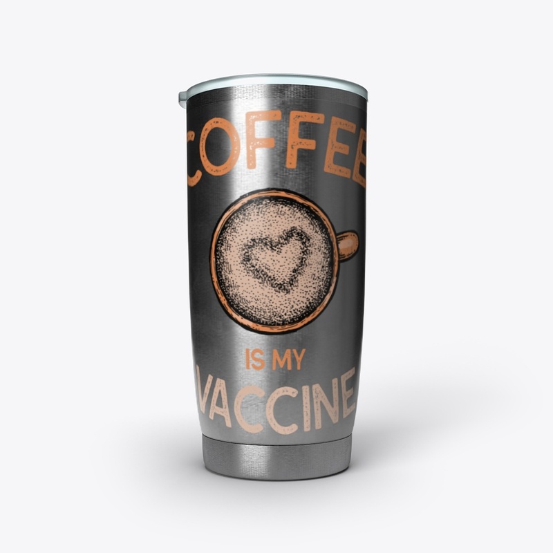 Coffee is my vaccine